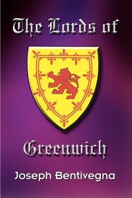 The Lords of Greenwich by Bentivegna, Joseph