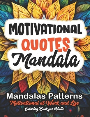 Relax & Color: Motivational Quotes Book: Mindful Meditation & Stress Relief 8.5x11 by Joselynpress