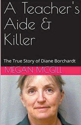 A Teacher's Aide & Killer by McGill, Megan
