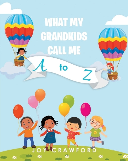 What My Grandkids Call Me A to Z by Crawford, Joy