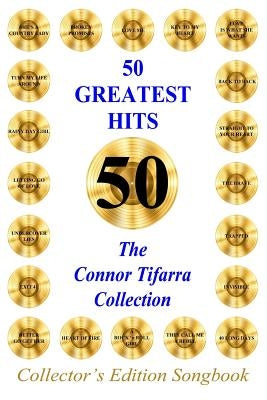 50 GREATEST HITS The Connor Tifarra Collection by Tifarra, Connor