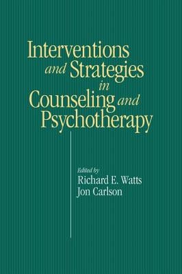 Intervention & Strategies in Counseling and Psychotherapy by Watts, Richard E.