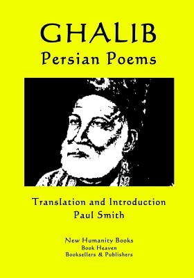 Ghalib - Persian Poems by Smith, Paul
