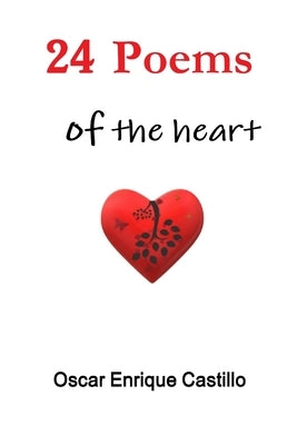 24 Poems of the heart by Castillo, Oscar Enrique