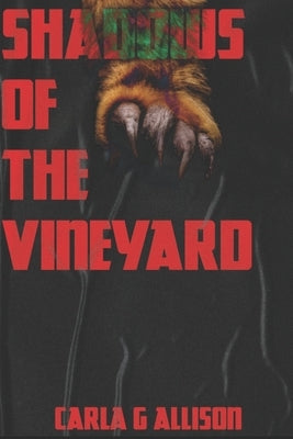 Shadows Of The Vineyard: A rainy Night's Terror by Granger Allison, Carla