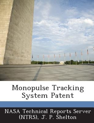 Monopulse Tracking System Patent by Shelton, J. P.