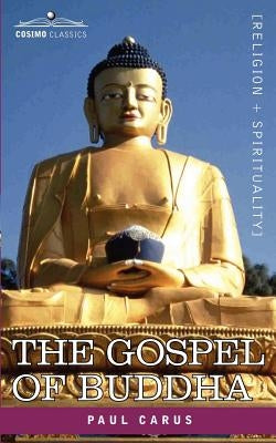 The Gospel of Buddha by Carus, Paul