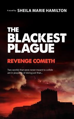 The Blackest Plague: Revenge Cometh by Hamilton, Sheila Marie