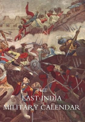 EAST INDIA MILITARY CALENDAR; Containing the Services of General & Field Officers of the Indian Army Vol 3 by Dodwell