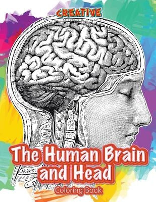 The Human Brain and Head Coloring Book by Creative Playbooks