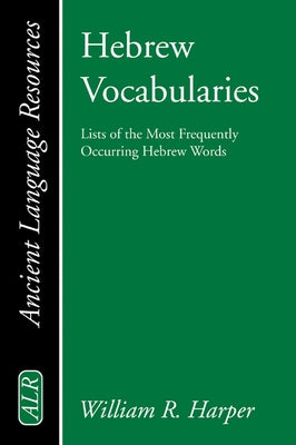 Hebrew Vocabularies by Harper, William R.