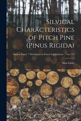 Silvical Characteristics of Pitch Pine (Pinus Rigida); no.119 by Little, Silas