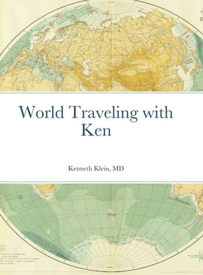 World Traveling with Ken by Klein, Kenneth