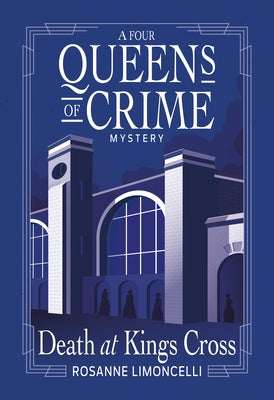 Death at King's Cross: A Four Queens of Crime Mystery by Limoncelli, Rosanne