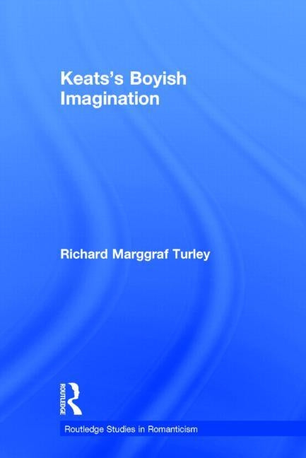 Keats's Boyish Imagination by Turley, Richard Marggraf