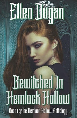 Bewitched In Hemlock Hollow by Dugan, Ellen