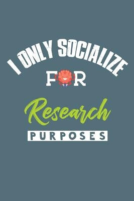 I Only Socialize For Research Purposes by Lennie, Thoughtful
