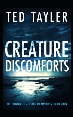 Creature Discomforts: The Freeman Files - Book 7 by Tayler, Ted