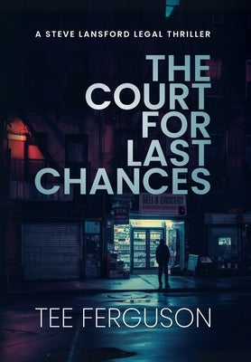 The Court For Last Chances by Ferguson, Tee