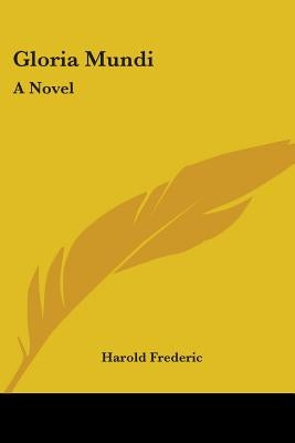 Gloria Mundi by Frederic, Harold