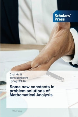 Some new constants in problem solutions of Mathematical Analysis by Ji, Chol Ho