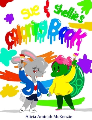 Sue and Shellie's Coloring Book by McKenzie, Alicia Aminah