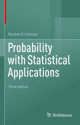 Probability with Statistical Applications by Schinazi, Rinaldo B.