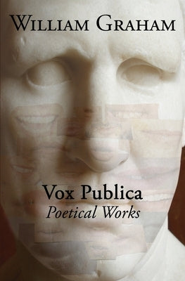 Vox Publica: Poetical Works by Graham, William
