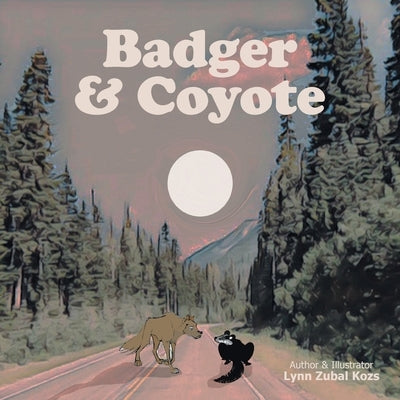 Badger & Coyote by Kozs, Lynn Zubal