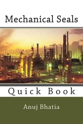Mechanical Seals: Quick Book by Bhatia, Anuj