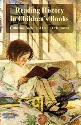 Reading History in Children's Books by Butler, Catherine