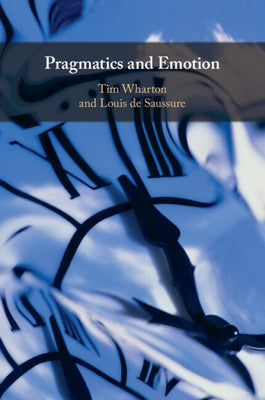 Pragmatics and Emotion by Wharton, Tim