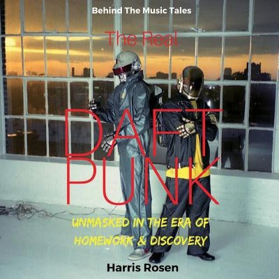 The Real Daft Punk by Rosen, Harris