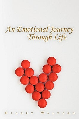 An Emotional Journey Through Life by Walters, Hilary