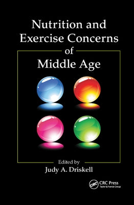 Nutrition and Exercise Concerns of Middle Age by Driskell, Judy A.