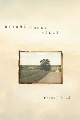 Beyond Those Hills by Lind, Vernal