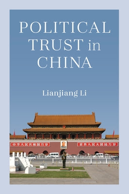 Political Trust in China by Li, Lianjiang