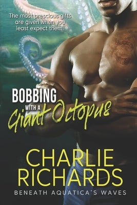 Bobbing with a Giant Octopus by Richards, Charlie