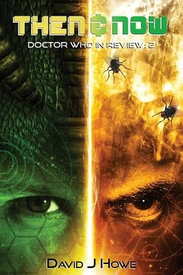 Then and Now 2: Doctor Who in Review by Howe, David J.
