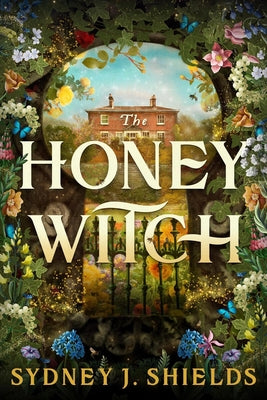 The Honey Witch by Shields, Sydney J.