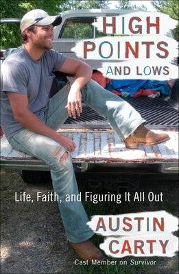 High Points and Lows: Life, Faith, and Figuring It All Out by Carty, Austin