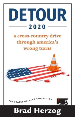 Detour 2020: A Cross-Country Drive Through America's Wrong Turns by Herzog, Brad