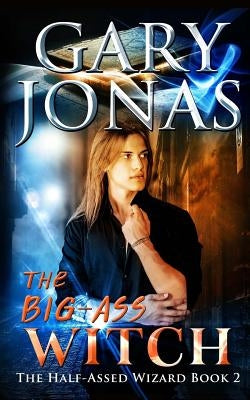 The Big-Ass Witch by Jonas, Gary