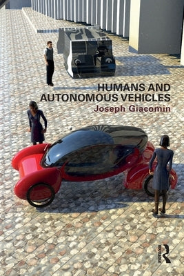 Humans and Autonomous Vehicles by Giacomin, Joseph