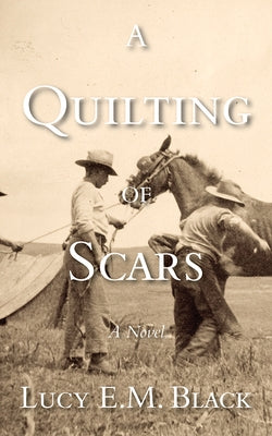 A Quilting of Scars by Black, Lucy
