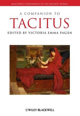 A Companion to Tacitus by Pagán, Victoria Emma