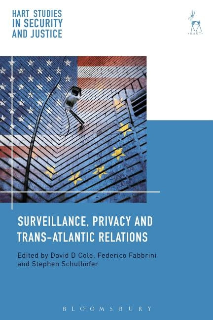 Surveillance, Privacy and Trans-Atlantic Relations by Cole, David