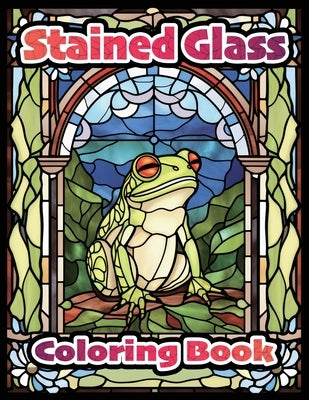 Stained Glass Coloring Book for All Ages: Trace, Explore, Expand Your Imagination by Cs Books