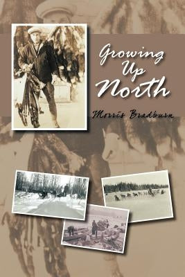 Growing Up North by Bradburn, Morris