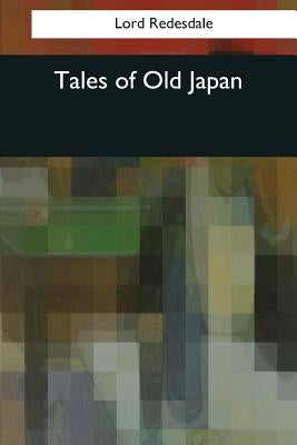 Tales of Old Japan by Redesdale, Lord